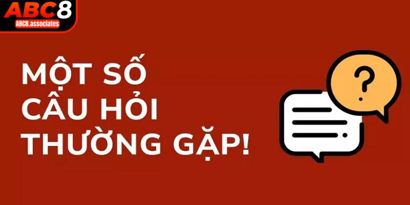 Một vài câu hỏi hay ho về nhà cái ABC8